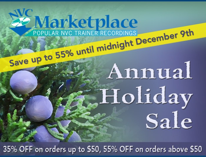 NVC Marketplace, popular NVC trainer recordings. Save up to 55% until midnight December 9th. Annual Holiday Sale. 35% OFF on orders up to $50, 55% OFF on orders above $50.