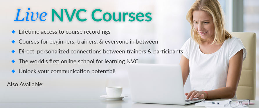 Live NVC Courses, Lifetime access to course recordings, Courses for beginners, trainers, and everyone in between, Direct, personalized connections between trainers & participants, The world’s first online school for learning NVC, Unlock your communication potential!