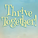 Thrive Together!